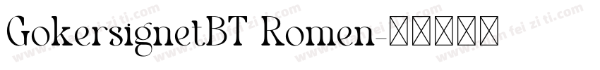 GokersignetBT Romen字体转换